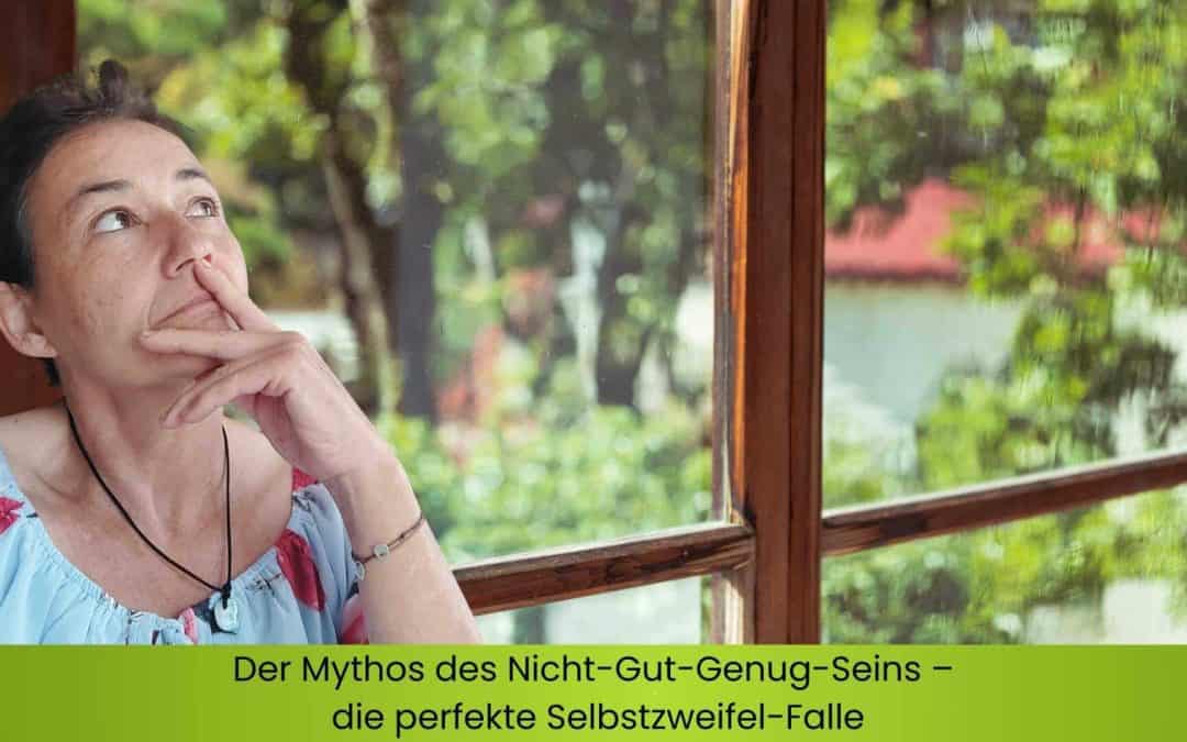 Der Mythos des Nicht-Gut-Genug-Seins – die perfekte Selbstzweifel-Falle